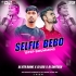 Selfie Bebo ( 1Strp Humming ) Dj Jitu Banki X Dj Skb X Dj Santosh   (DanceClub.In)