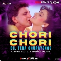 Chori Chori Dil Tera ( Circuit Mix )   DJ Choton X DJ Som   ( DanceClub.In )